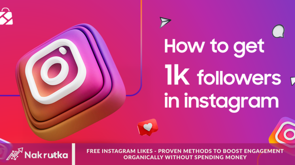 Free Instagram Likes - Proven Methods to Boost Engagement Organically Without Spending Money
